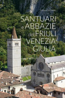 Copertina  Santuari e abbazie del Friuli Venezia Giulia