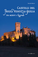 Copertina  Castelli del Friuli Venezia Giulia tra misteri e leggende