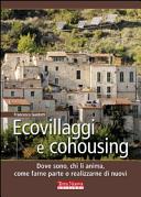Copertina  Ecovillaggi e cohousing : dove sono, chi li anima, come farne parte o realizzarne di nuovi