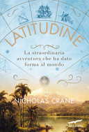 Copertina  Latitudine : la straordinaria avventura che ha dato forma al mondo