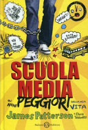 Copertina  Scuola media : gli anni peggiori della mia vita