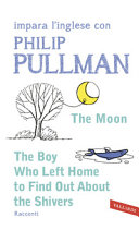 Copertina  The moon. The boy who left home to find out about the shivers