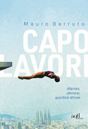 Copertina  Capolavori : allenare, allenarsi, guardare altrove