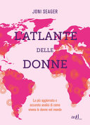 Copertina  L'atlante delle donne : [la più aggiornata e accurata analisi di come vivono le donne nel mondo]