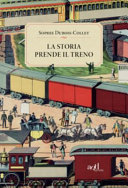 Copertina  La storia prende il treno