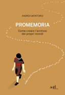 Copertina  Promemoria : come creare l'archivio dei propri ricordi