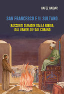 Copertina  San Francesco e il sultano : racconti d'amore dalla Bibbia dal Vangelo e dal Corano
