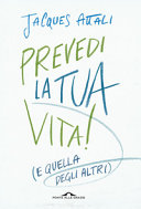Copertina  Prevedi la tua vita! : (e quella degli altri)