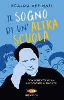 Copertina  Il sogno di un'altra scuola : don Lorenzo Milani raccontato ai ragazzi