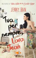 Copertina  Tua per sempre, Lara Jean