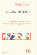 Copertina  La mia dislessia : ricordi di un premio Pulitzer che non sapeva né leggere né scrivere