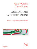 Copertina  Aggiornare la Costituzione : storia e ragioni di una riforma