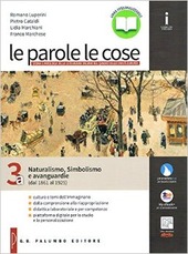 Copertina  Le parole le cose : Naturalismo, Simbolismo e avanguardie : dal 1861 al 1925