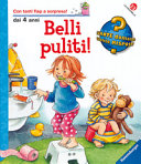 Copertina  Belli puliti! : con tanti flap a sorpresa!