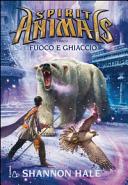 Copertina  Spirit animals : fuoco e ghiaccio