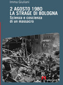 Copertina  2 agosto 1980 : la strage di Bologna : scienza e coscienza di un massacro