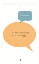 Copertina  La lettura spiegata a chi non legge : quindici variazioni