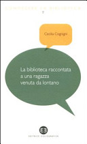 Copertina  La biblioteca raccontata a una ragazza venuta da lontano