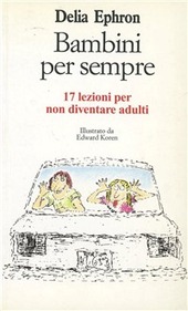 Copertina  Bambini per sempre : 17 lezioni per non diventare adulti