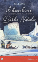 Copertina  Il bambino che partì per il Nord alla ricerca di Babbo Natale