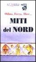Copertina  Miti del nord : Odino, Freya, Thor...