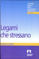 Copertina  Legami che stressano : il nuovo squilibrio familiare