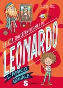 Copertina  La vita (divertentissima) di Leonardo : l'amico geniale