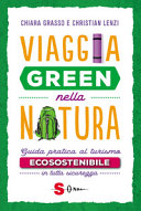 Copertina  Viaggia green nella natura : guida pratica al turismo ecosostenibile in tutta sicurezza