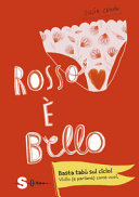 Copertina  Rosso è bello : [basta tabù sul ciclo! Vivilo (e parlane) come vuoi]