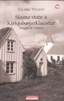 Copertina  Siamo state a Kirkjubaejarklaustur : viaggio in Islanda