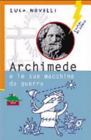 Copertina  Archimede : e le sue macchine da guerra