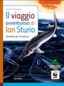 Copertina  Il viaggio avventuroso di Ian Sturio : romanzo per la natura