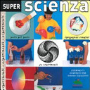 Copertina  Super scienza : esperimenti divertenti
