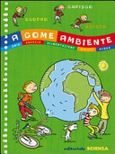 Copertina  A come ambiente : aria, energia, alimentazione, rifiuti, acqua