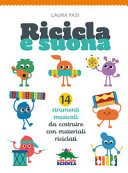 Copertina  Ricicla e suona : 14 strumenti musicali da costruire con materiali riciclati