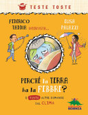 Copertina  Perché la terra ha la febbre e tante altre domande sul clima