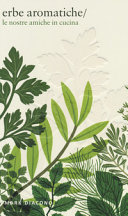 Copertina  Erbe aromatiche : le nostre amiche in cucina