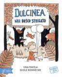 Copertina  Dulcinea nel bosco stregato : una favola