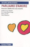 Copertina  Parliamo d'amore : educazione all'affettivita e alla sessualita
