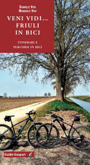 Copertina  Veni vidi... Friuli in bici : itinerari e percorsi in bici