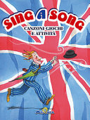 Copertina  Sing a song : canzoni, giochi e attività