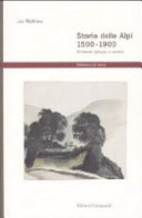 Copertina  Storia delle Alpi 1500-1900 : ambiente, sviluppo e societa
