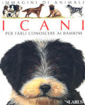Copertina  I cani : per farli conoscere ai bambini