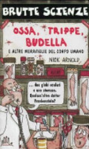 Copertina  Ossa, trippe, budella : e altre meraviglie del corpo umano