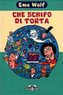 Copertina  Che schifo di torta, e altre storie
