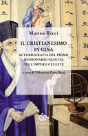 Copertina  Il cristianesimo in Cina : autobiografia del primo missionario gesuita nell'impero celeste