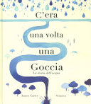Copertina  C'era una volta una goccia : la storia dell'acqua