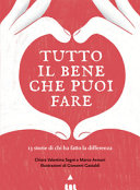 Copertina  Tutto il bene che puoi fare : 13 storie di chi ha fatto la differenza