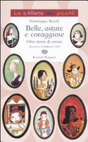 Copertina  Belle, astute e coraggiose : otto storie di eroine