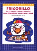 Copertina  Frigorillo : piccoli suggerimenti per una corretta alimentazione